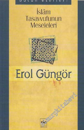İslâm Tasavvufunun Meseleleri -        2008