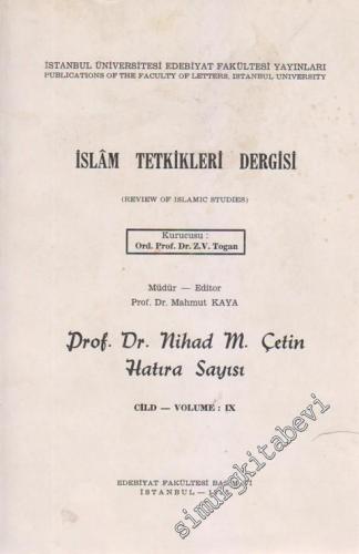 İslâm Tetkikleri Enstitüsü Dergisi = Review of the Institute of Islamic Studies - Prof. Dr. Nihad M. Çetin Hatıra Sayısı - Cüz: 1 - 4  9     1995