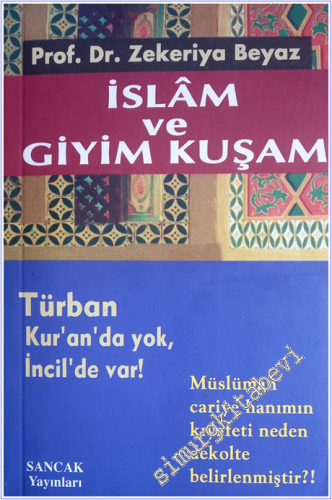 İslam ve Giyim Kuşam : Türban Kur'an'da Yok İncil'de Var -        2008
