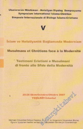 İslâm ve Hıristiyanlık Bağlamında Modernizm = Musulmans Et Cgretiens F