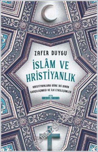 İslam ve Hristiyanlık - Hristiyanlara Göre İki Dinin Karşılaşması ve İlk Etkileşimler -        2023