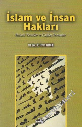 İslâm ve İnsan Hakları: Hukuki Temeller ve Çağdaş Yorumlar