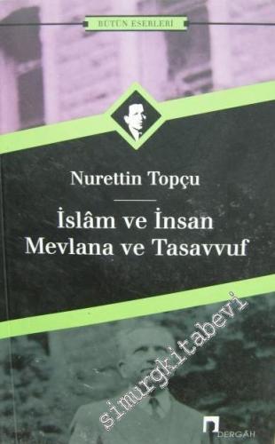İslam ve İnsan / Mevlana ve Tasavvuf : Bütün Eserleri 6 -        2022