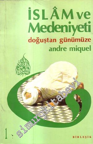 İslam ve Medeniyeti: Doğuştan Günümüze 1 - 2 -