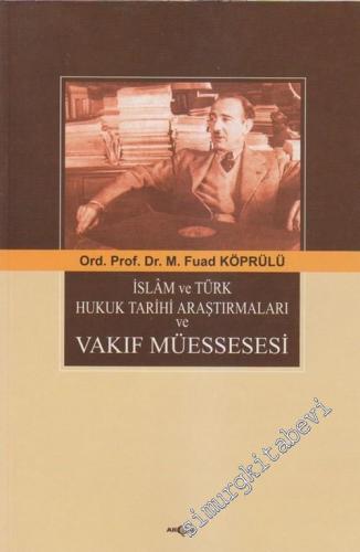 İslam ve Türk Hukuk Tarihi Araştırmaları ve Vakıf Müessesesi -        2005
