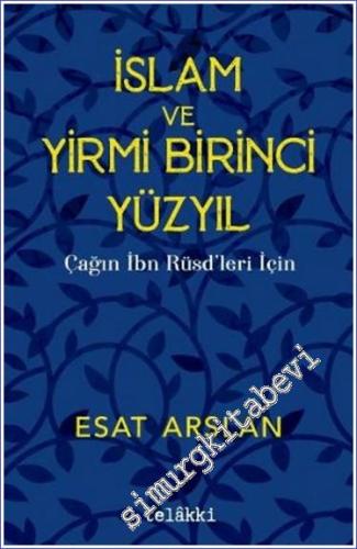 İslam ve Yirmi Birinci Yüzyıl - Çağın İbn Rüşdleri İçin -        2023
