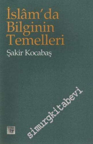 İslâm'da Bilginin Temelleri: Emr Kitabı -