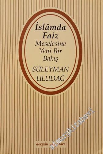 İslâm'da Faiz Meselesine Yeni Bir Bakış -