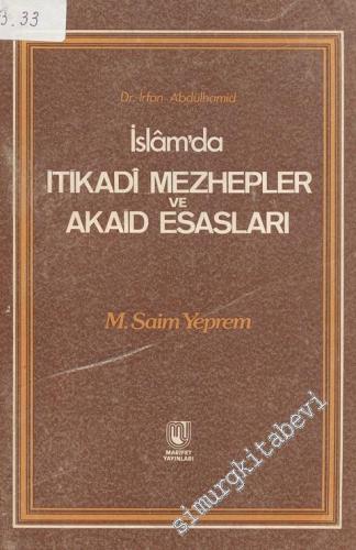 İslâm'da İtikadî Mezhepler  ve Akaid Esasları -
