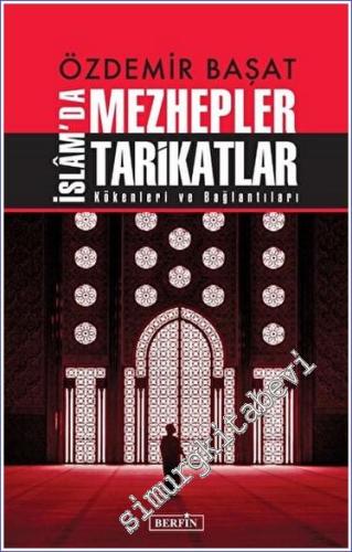 İslam'da Mezhepler Tarikatlar Kökenleri ve Bağlantıları -        2023