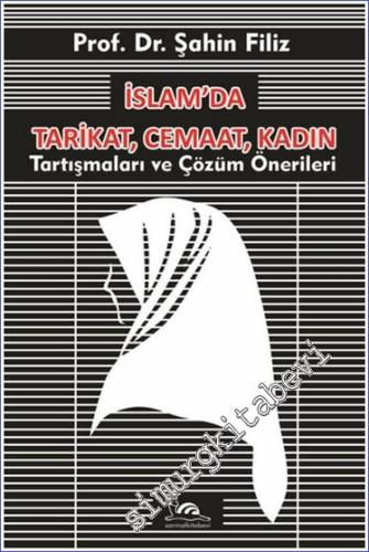 İslam'da Tarikat Cemaat Kadın Tartışmaları ve Çözüm Önerileri -        2024