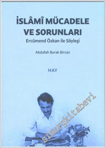 İslami Mücadele ve Sorunları : Ercümend Özkan ile Söyleşi -        2025