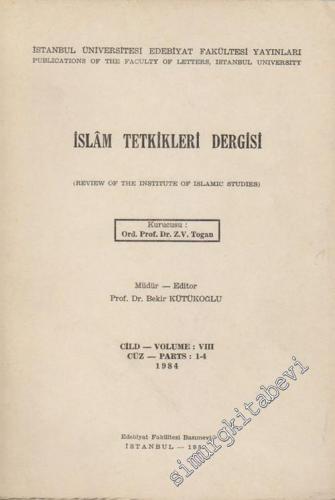 İslami Tetkikler Dergisi = Rewiew of the Institute of Islamic Studies - Cilt: 8, Cüz: 1 - 4, 1984       1984
