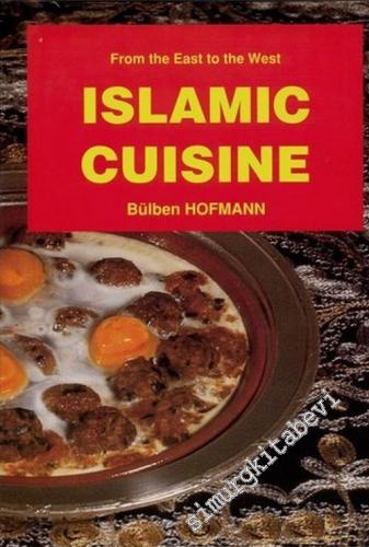 Islamic Cuisine = İslam Mutfağı ( İngilizce Yemek Kitabı )