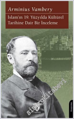 İslam'ın 19. Yüzyılda Kültürel Tarihine Dair Bir İnceleme -        2025