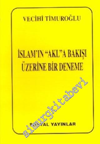 İslamın Akla Bakışı Üzerine Bir Deneme -        1996