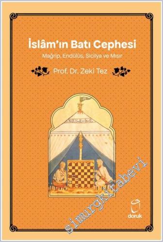 İslâm'ın Batı Cephesi Mağrip Endülüs Sicilya ve Mısır -        2025
