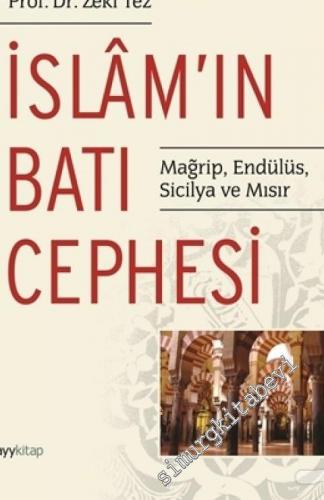 İslam'ın Batı Cephesi: Mağrip, Endülüs, Sicilya ve Mısır -