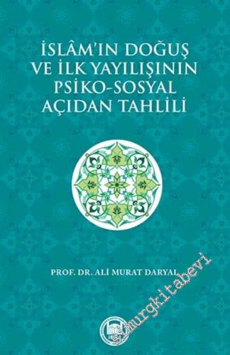 İslam'ın Doğuş ve İlk Yayılışının Psiko - Sosyal Açıdan Tahlili