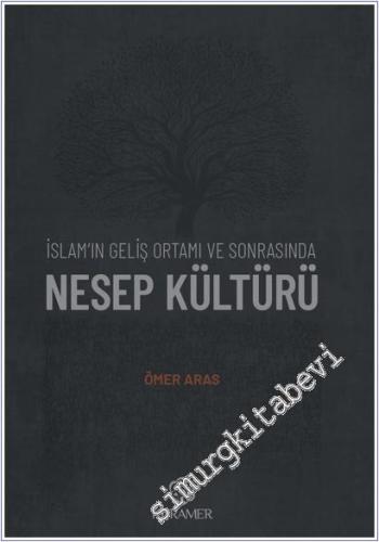 İslam'ın Geliş Ortamı Ve Sonrasında Nesep Kültürü -        2025