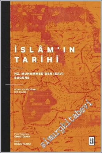 İslam'ın Tarihi:Hz. Muhammed'den (sav) Bugüne Siyasi ve Kültürel Bir Okuma -        2025