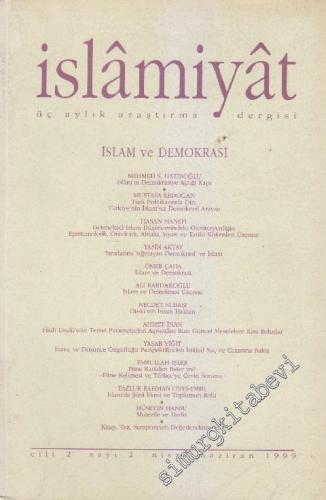 İslâmiyât: Üç Aylık Araştırma Dergisi Dosya: İslâm ve Demokrasi - Sayı: 2  Cilt: 2    Nisan - Haziran 1999