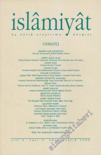 İslâmiyat: Üç Aylık Araştırma Dergisi Dosya: Osmanlı - Sayı: 4  Cilt: 2    Ekim Aralık 1999