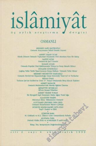 İslâmiyat: Üç Aylık Araştırma Dergisi Dosya: Osmanlı - Sayı: 4 Cilt: 2