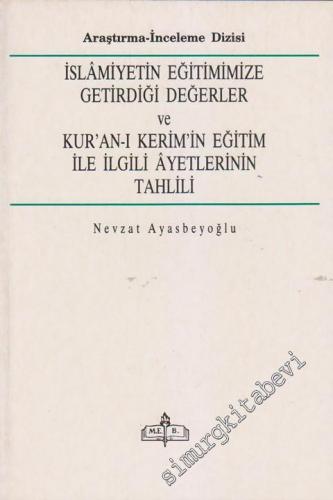 İslamiyetin Eğitimimize Getirdiği Değerler ve Kur'an-ı Kerim'in Eğitim ile İlgili Ayetlerinin Tahlili -