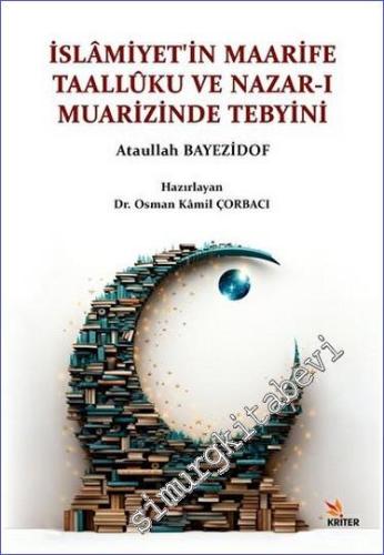 İslâmiyet'in Maarife Taallûku ve Nazar-ı Muarizinde Tebyini - 2023