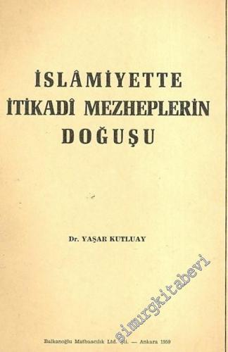 İslamiyette İtikadi Mezheplerin Doğuşu