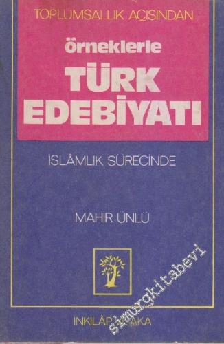 İslâmlık Sürecinde Toplumsallık Açısından Örneklerle Türk Edebiyatı İMZALI -