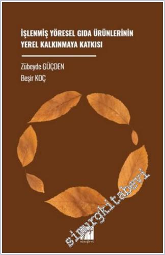 İşlenmiş Yöresel Gıda Ürünlerinin Yerel Kalkınmaya Katkısı -        2025
