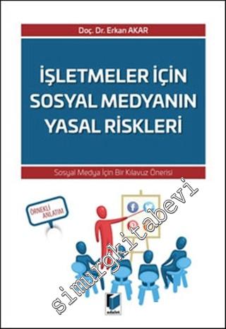 İşletmeler İçin Sosyal Medyanın Yasal Riskleri: Sosyal Medya İçin Bir Kılavuz Önerisi -
