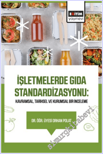 İşletmelerde Gıda Standardizasyonu: Kavramsal, Tarihsel ve Kurumsal Bir İnceleme -        2026