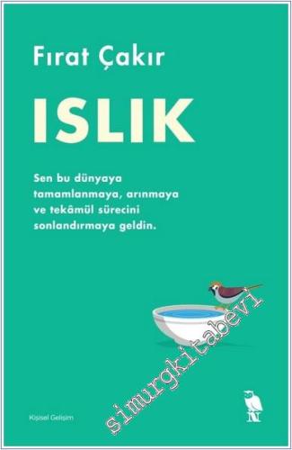 Islık : Sen Bu Dünyaya Tamamlanmaya Arınmaya ve Tekamül Sürecini Sonlandırmaya Geldin - 2024