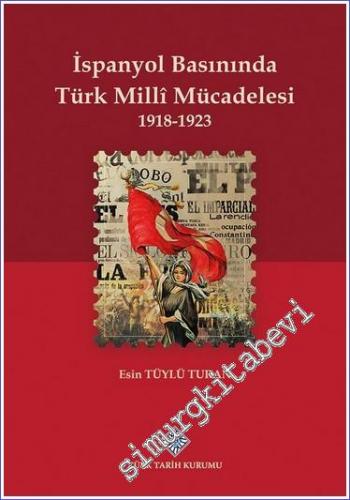 İspanyol Basınında Türk Millî Mücadelesi 1918 - 1923 - 2022