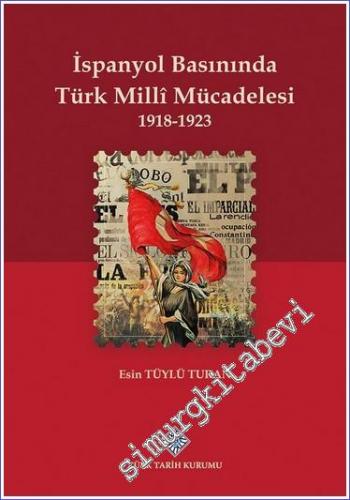 İspanyol Basınında Türk Millî Mücadelesi 1918 - 1923  -        2022