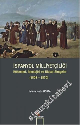 İspanyol Milliyetçiliği: Kökenleri, İdeolojisi ve Ulusal Simgeler - 1808 - 1870 -