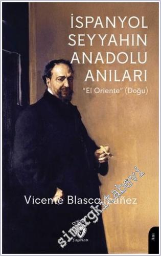 İspanyol Seyyahın Anadolu Anıları - El Oriente (Doğu) -        2025