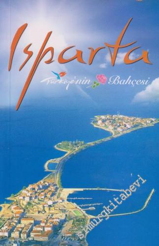 Isparta: Türkiyenin Gül Bahçesi