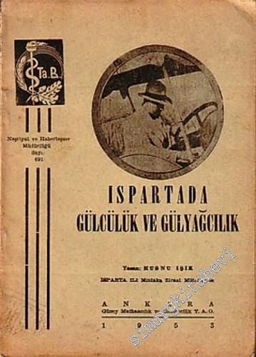 Ispartada Gülcülük ve Gülyağcılık  -        1953