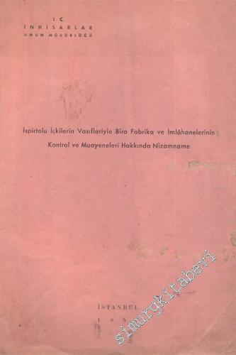 İspirtolu İçkilerin Vasıflariyle Bira Fabrika ve İmalathanelerinin Kontrol ve Muayeneleri Hakkında Nizamname -