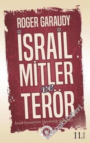İsrail Mitler ve Terör : İsrail Siyasetinin Dayandığı Efsaneler