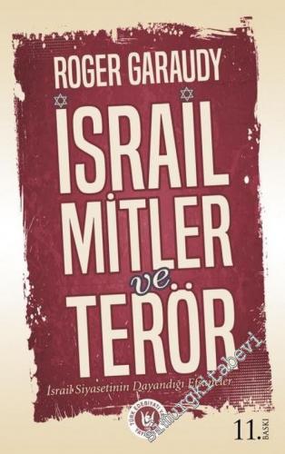 İsrail Mitler ve Terör : İsrail Siyasetinin Dayandığı Efsaneler -        2017