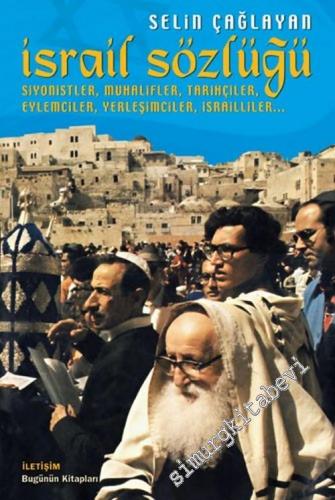 İsrail Sözlüğü: Siyonistler, Muhalifler, Tarihçiler, Eylemciler, Yerle