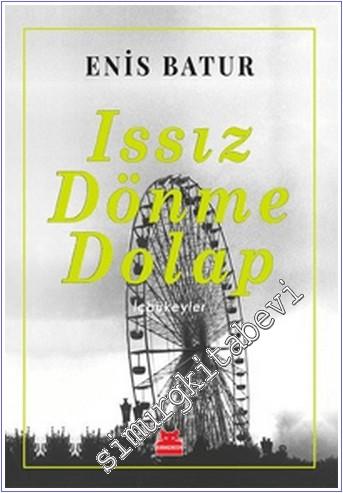Issız Dönme Dolap - İçbükeyler -        2017