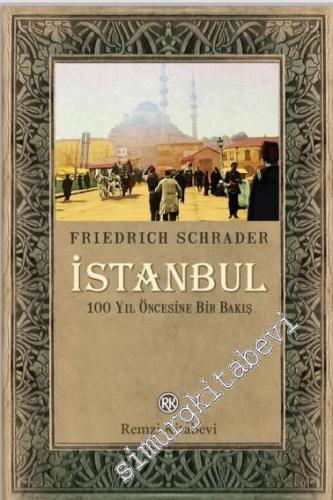 İstanbul 100 Yıl Öncesine Bir Bakış -