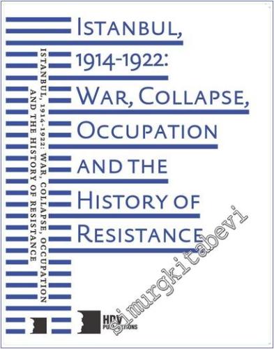 Istanbul (1914-1922) : War Collapse Occupation and the History of Resi