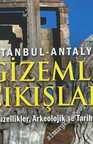İstanbul Antalya Gizemli Çıkışlar: Doğal Güzellikler, Arkeolojik ve Ta